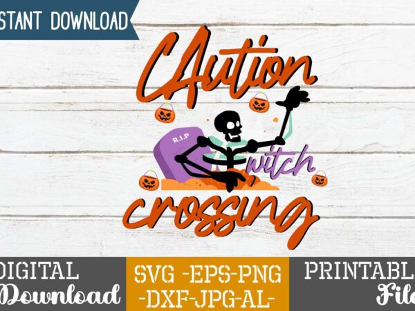 Caution witch crossing svg design,good witch t-shirt design , boo! t-shirt design ,boo! svg cut file , halloween t shirt bundle, halloween t shirts bundle, halloween t shirt company bundle,