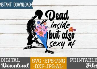 Dead Inside But Also Sexy Af SVG Design,good witch t-shirt design , boo! t-shirt design ,boo! svg cut file , halloween t shirt bundle, halloween t shirts bundle, halloween t