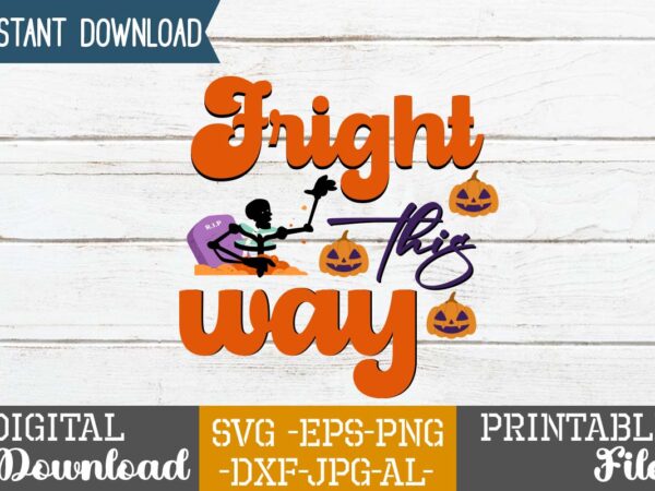 Fright this way svg design,good witch t-shirt design , boo! t-shirt design ,boo! svg cut file , halloween t shirt bundle, halloween t shirts bundle, halloween t shirt company bundle,