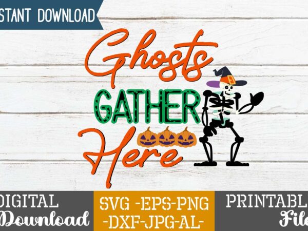 Ghosts gather here svg design,good witch t-shirt design , boo! t-shirt design ,boo! svg cut file , halloween t shirt bundle, halloween t shirts bundle, halloween t shirt company bundle,