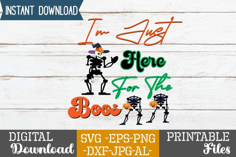 I'm Just Here For The Boos SVG Design,good witch t-shirt design , boo! t-shirt design ,boo! svg cut file , halloween t shirt bundle, halloween t shirts bundle, halloween t