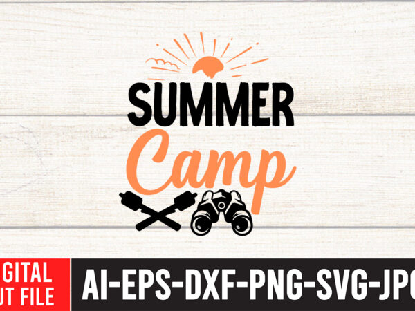 Summer camp t-shirt design ,summer camp svg cut file , camping svg bundle, camp life svg, campfire svg, png, silhouette, cricut, cameo, digital, vacation svg, camping shirt design mountain svg,camping