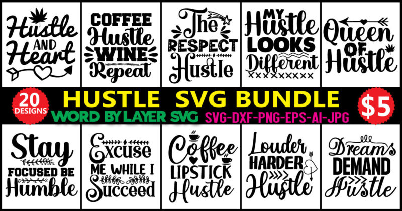 Hustle SVG Bundle, Be Humble svg, Stay Humble Hustle, Hustle Hard svg, Hustle Baby svg, Hustle svg Files, Digital Download ,Hustel SVG, Mother Hustler Svg, Hustler Svg, Hustle Hard Svg,