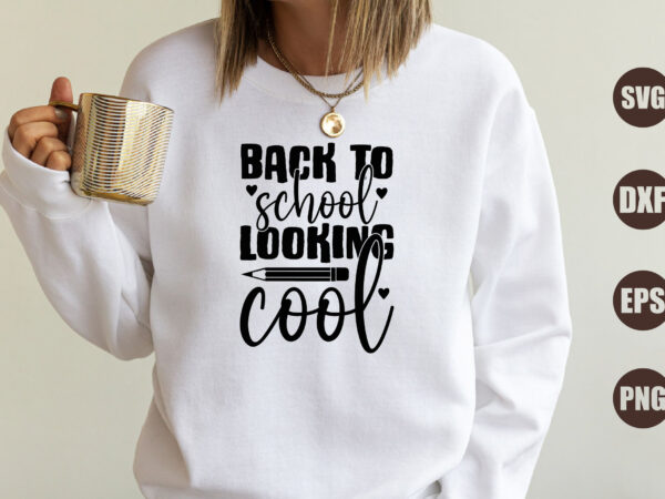 Back to school looking cool t shirt template