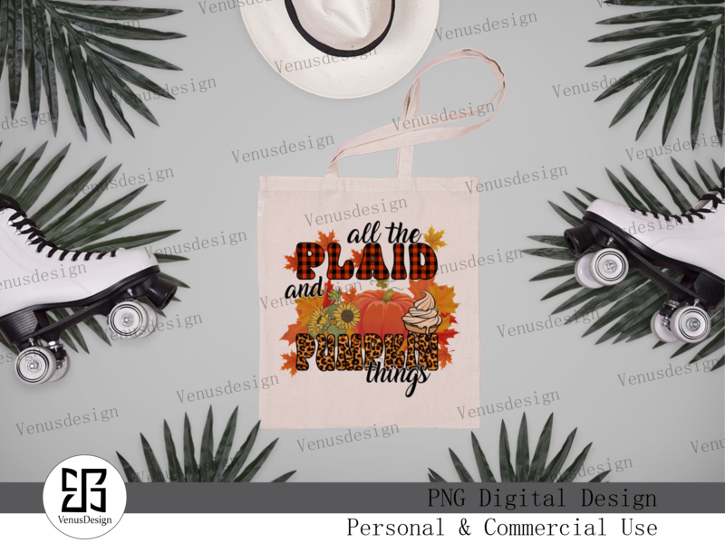 All The Plaid And Pumpkin Things PNG Tshirt Design