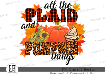 All The Plaid And Pumpkin Things PNG Tshirt Design