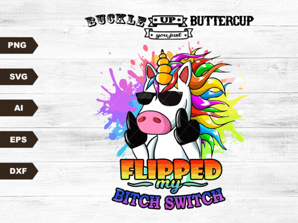 Buckle up buttercup unicorn svg file, bitch switch unicorn sublimation design, digital download, designs downloads