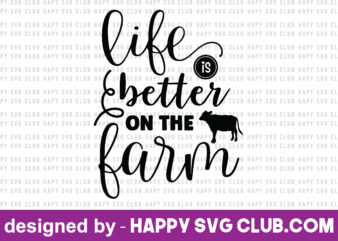 life is better on the farm t shirt vector graphic