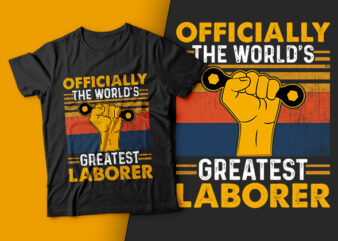 Officially the World’s Greatest Laborer-usa labour day t-shirt design vector,labor t shirt design,labor svg t shirt,labor eps t shirt,labor ai t shirt,labor t shirt design bundle,labor png t shirt,labor day,labor