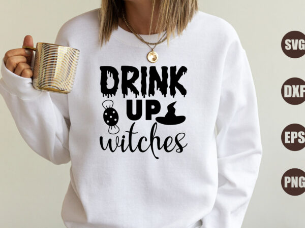 Drink up witches t shirt vector illustration