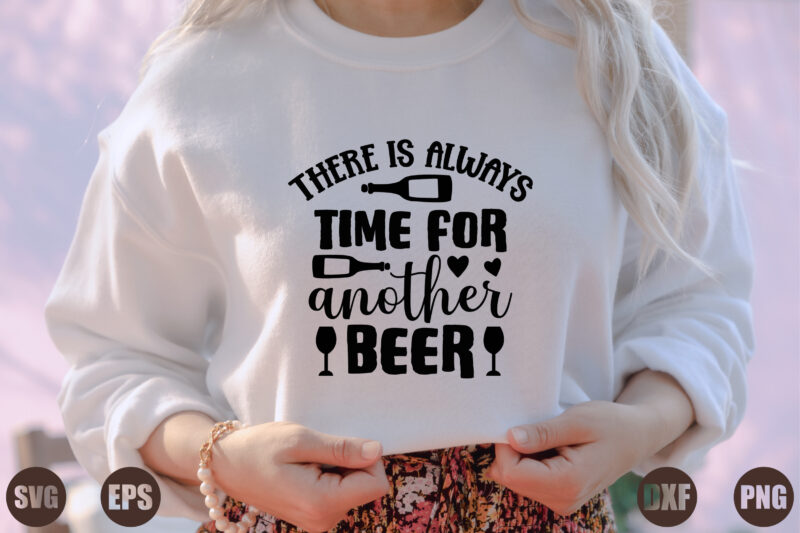there is always time for another beer