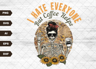 I Hate Everyone But Coffee Helps l Instant Download l SVG File l Sublimation l Waterslide l Screen Print l Tshirt