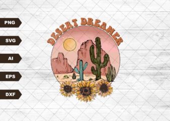 Desert Dreamer Svg | Digital Download Bundle | Svg Bundle | Cactus Svg | Desert Svg | Adventure Svg | Digital Download | Svg Files t shirt vector illustration
