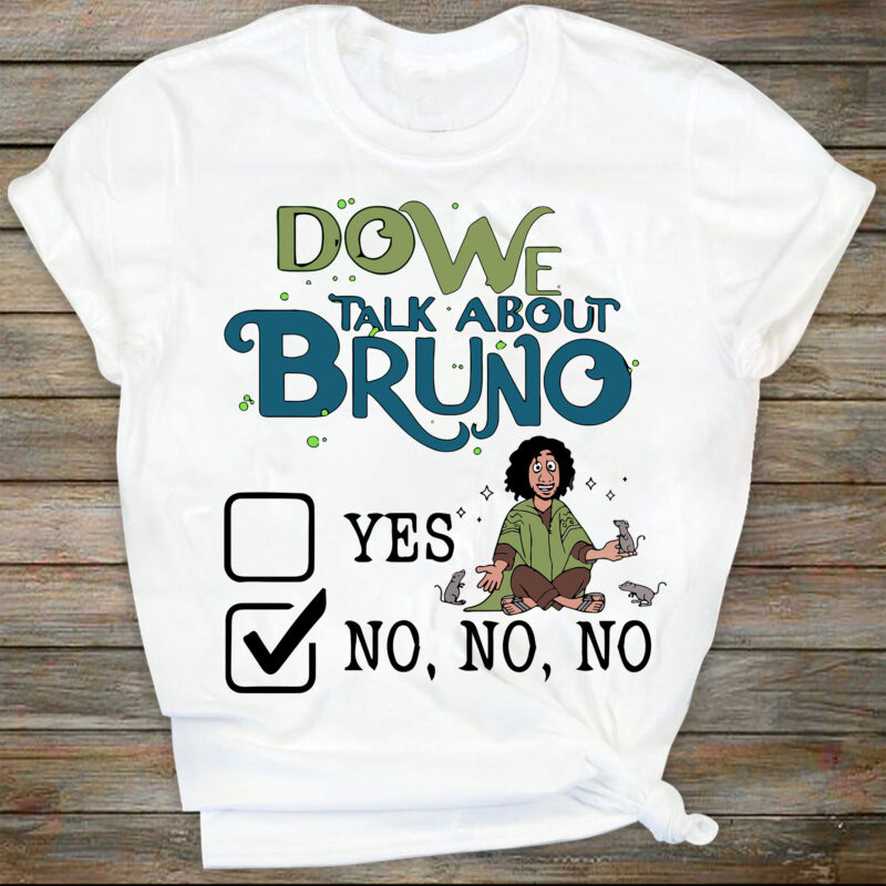 Funny We Don’t Talk About Bruno SVG | Encanto Shirt Design | Bruno | Mirabel Madrigal | Cricut Silhouette Vinyl Iron On | Instant Download
