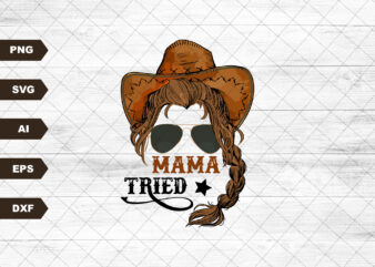 MAMA TRIED Sublimation SVG, Western Svg, Country Music svg, Svg, Country Svg, Ranch Svg, Leopard Svg, Punchy Svg, Turquoise Svg, Beef Logo t shirt designs for sale