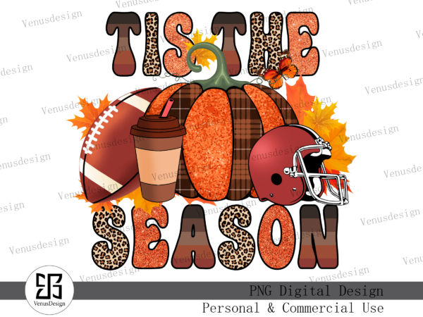 Tis the season fall & football sublimation tshirt design
