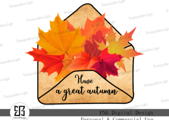 Have A Great Autumn Letter Sublimation, Tshirt Design