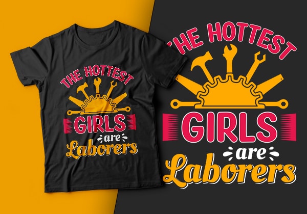 The hottest girls are laborers-usa labour day t-shirt design vector,labor t shirt design,labor svg t shirt,labor eps t shirt,labor ai t shirt,labor t shirt design bundle,labor png t shirt,labor day,labor
