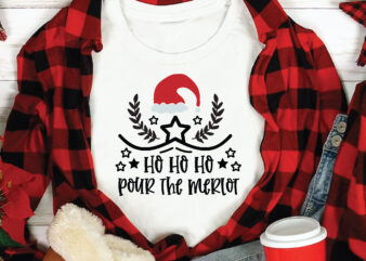 Ho Ho Ho Pour the Merlot , t shirt design template,Christmas t shirt template bundle,Christmas t shirt vectorgraphic,Christmas t shirt design template,Christmas t shirt vector graphic, Christmas t shirt design