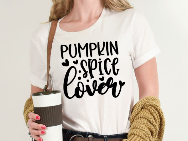 Pumpkin spice lover t shirt template,pumpkin t shirt vector graphic,pumpkin t shirt design template,pumpkin t shirt vector graphic, pumpkin t shirt design for sale, pumpkin t shirt template,pumpkin for sale!,