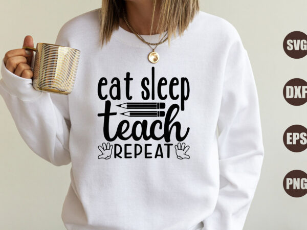 Eat sleep teach repeat vector clipart