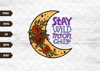 Stay Wild Moon Child Svg file for Sublimation | Retro Sublimations, Vintage Sublimations, Sublimation Design Download, Stay Wild Moon Svg