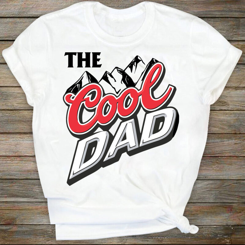 The Cool Dad SVG, Fathers Day SVG, Fathers Day Gift, Dad Gift, Gift for Dad, Cool Dad Gift, Best Dad Ever Svg, Fathers Day, Dad life SVG