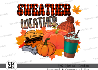 Sweater Weather Fall Sublimation Fall Png, Sweater Weather PNG, Pumpkin Fall Png, Fall Vibes Design, Autumn Shirt Idea, Fall Sublimation, Fall Quotes, Maple Leaf Vector, Pumpkin Design, Happy Fall Png,