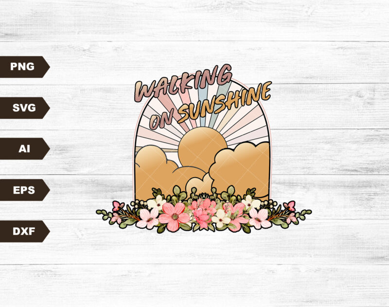 Walking On Sunshine Svg, Summer Svg, Beach Life, Boho Sublimations, Summer Svg, Sunshine Sublimation Design