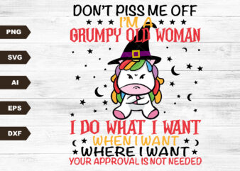 Don’t piss me off I’m a grumpy old women unicorn SVG File, grumpy unicorn Sublimation Design, old women unicorn Digital Download