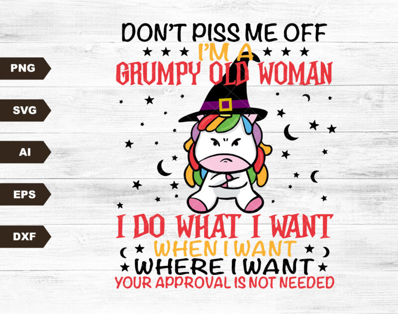 Don’t piss me off I’m a grumpy old women unicorn SVG File, grumpy unicorn Sublimation Design, old women unicorn Digital Download