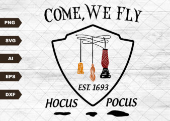 Hocus Pocus SVG Sublimation Design,University SVG,Sanderson Sisters SVG,Screen Print DesignCome We Fly,Halloween SVG,Fall SVG