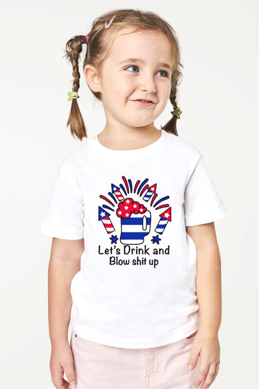 Let’s Drink And Blow Shit Up 4th of July, American Flag, Independence Day, Merica Svg, Patriotic Svg, Svg, SVG Files For Cricut Sublimation