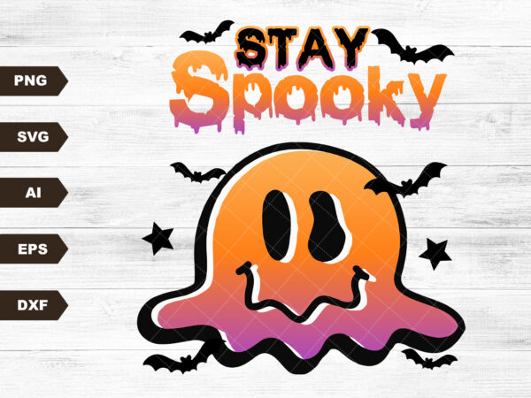 Stay spooky svg- sublimation design,halloween sublimation,halloween svg, spooky designs,witchy svg,halloween smile face svg,spooky face