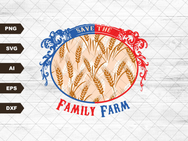 Western farm svg, save family farm svg, farm wife, patriotic svg, harvest svg, midwest svg, america svg, usa svg t shirt design for sale