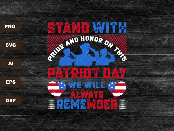 Patriot day we will always remember svg, september 11th, patriot day, american flag 1776, patriotic svg, us flag svg, patriot shirt design