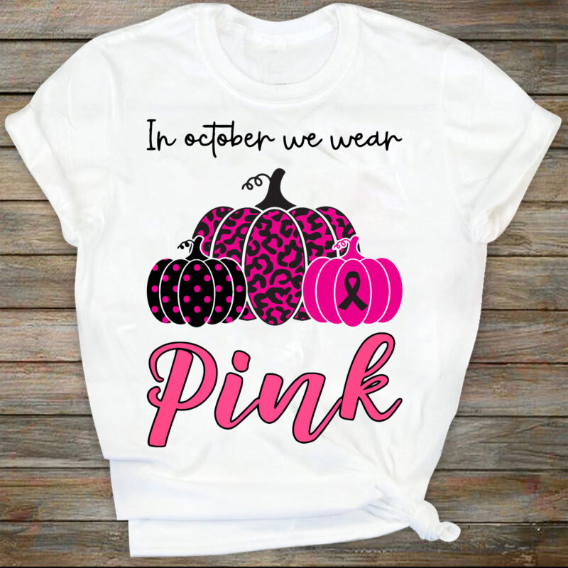 In October We Wear Pink Halloween Svg, Pink Pumpkin, Breast Cancer Awareness, Cancer Fight Svg, Breast Cancer Shirt, Pink Ribbon Cricut File