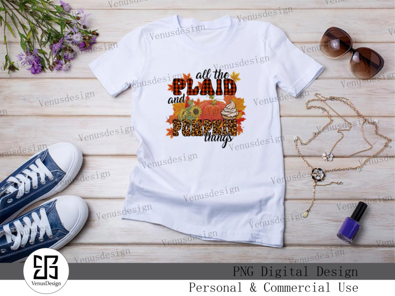 All The Plaid And Pumpkin Things PNG Tshirt Design