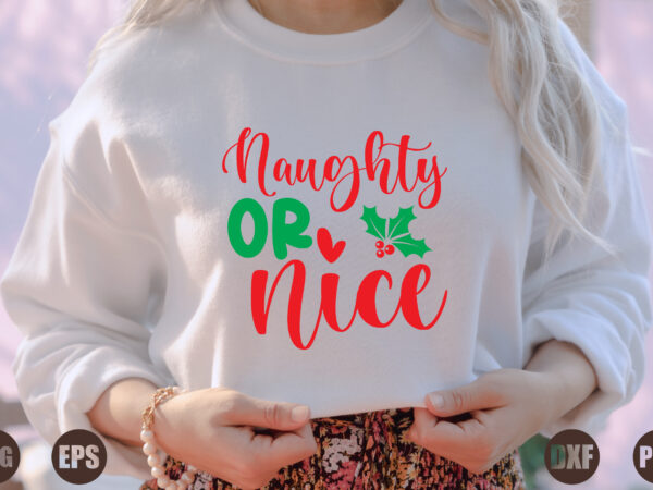 Naughty or nice T shirt vector artwork