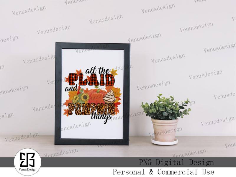 All The Plaid And Pumpkin Things PNG Tshirt Design