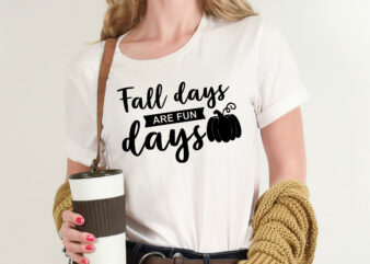 Fall Days Are Fun Days t shirt graphic design