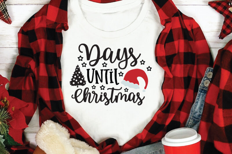 Days Until Christmas. t shirt design template,Christmas t shirt template bundle,Christmas t shirt vectorgraphic,Christmas t shirt design template,Christmas t shirt vector graphic, Christmas t shirt design for sale, Christmas t