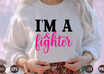 i`m a fighter t shirt design for sale