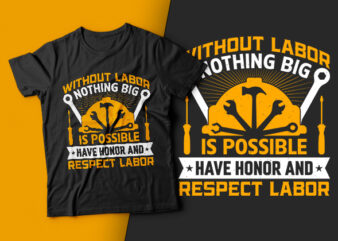 Without Labor Nothing Big is Possible Have Honor & Respect Labor-usa labour day t-shirt design vector,labor t shirt design,labor svg t shirt,labor eps t shirt,labor ai t shirt,labor t shirt design bundle,labor png t shirt,labor day,labor day quotes,labor day svg,this is us svg,my first labor day svg,my 1st labour day svg,labor day cut files,girls shirt design,labor day quote,silhouette,my 1st labor day svg dxf eps png,american workers clipart,labour day t shirt design bundle,labour t shirt design,labor t shirt with graphics,world labor day t shirt design,labor day t shirt quotes,happy labour day svg,labour day,labour day svg,patriotic,holiday,vector file,digital download,labor day svg bundle,memorial day svg,happy labor day svg,american holiday svg,workers day svg,patriotic svg,usa saying svg,labor svg,labor day cricut,cricut explore,first labor day,baby saying,instant download files for cricut,labor day png,labor day decor,labor day gift,cut file for cricut,workers day,labor day bundle,union workers,labor is power,ameican labor day,cricut sublimation,america flag svg, carpenter svg,carpenter,tools svg,happy labor day,american labor day svg,labor day flag,american labor day,labour day cricut,happy labor day svg,labor day png,Labor day svg