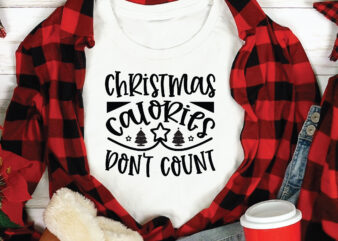 Christmas Calories Don’t Count, t shirt design template,Christmas t shirt template bundle,Christmas t shirt vectorgraphic,Christmas t shirt design template,Christmas t shirt vector graphic, Christmas t shirt design for sale, Christmas