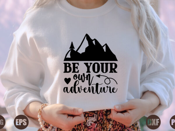 Be your own adventure t shirt template