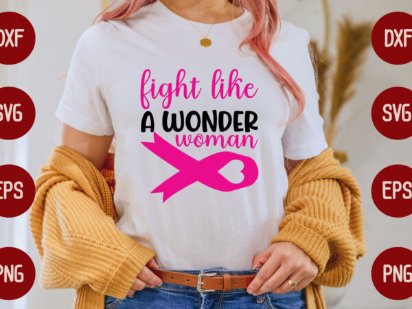 Fight like a wonder woman t shirt graphic design