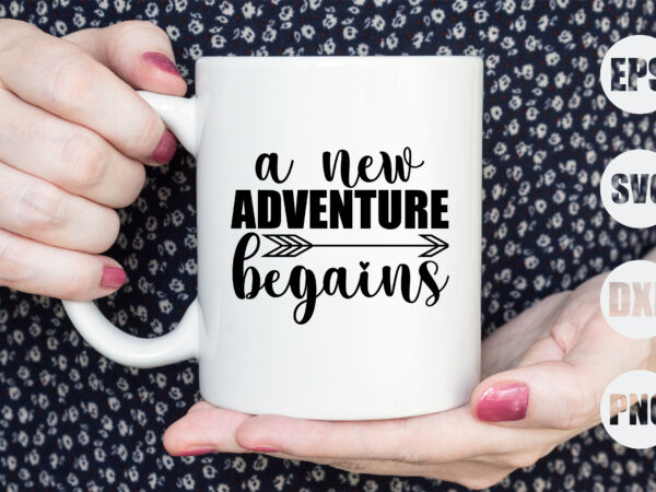 A new adventure begains t shirt vector