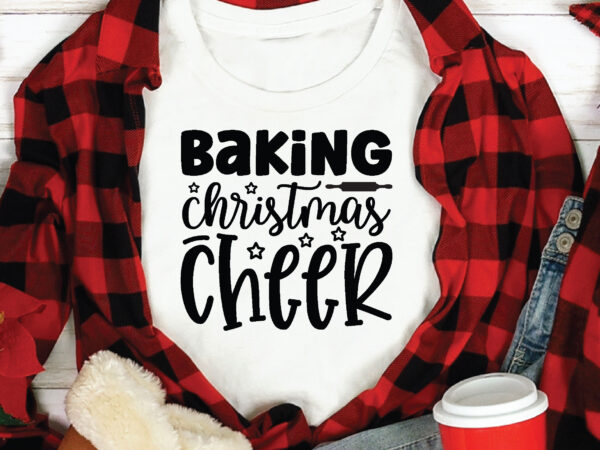 Baking christmas cheer,t shirt design template,christmas t shirt template bundle,christmas t shirt vectorgraphic,christmas t shirt design template,christmas t shirt vector graphic, christmas t shirt design for sale, christmas t shirt