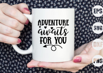 adventure awaits for you t shirt vector